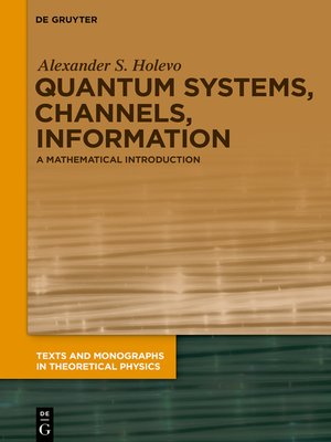 cover image of Quantum Systems, Channels, Information